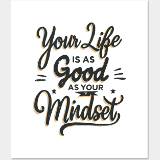 Your Life Is As Good As Your Mindset. Inspirational Quote Posters and Art